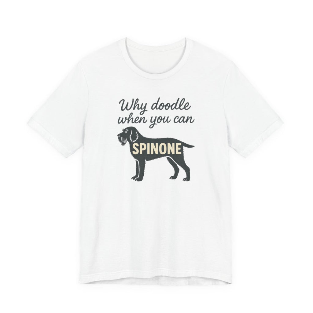 Why Doodle When You Can Spinone Tee