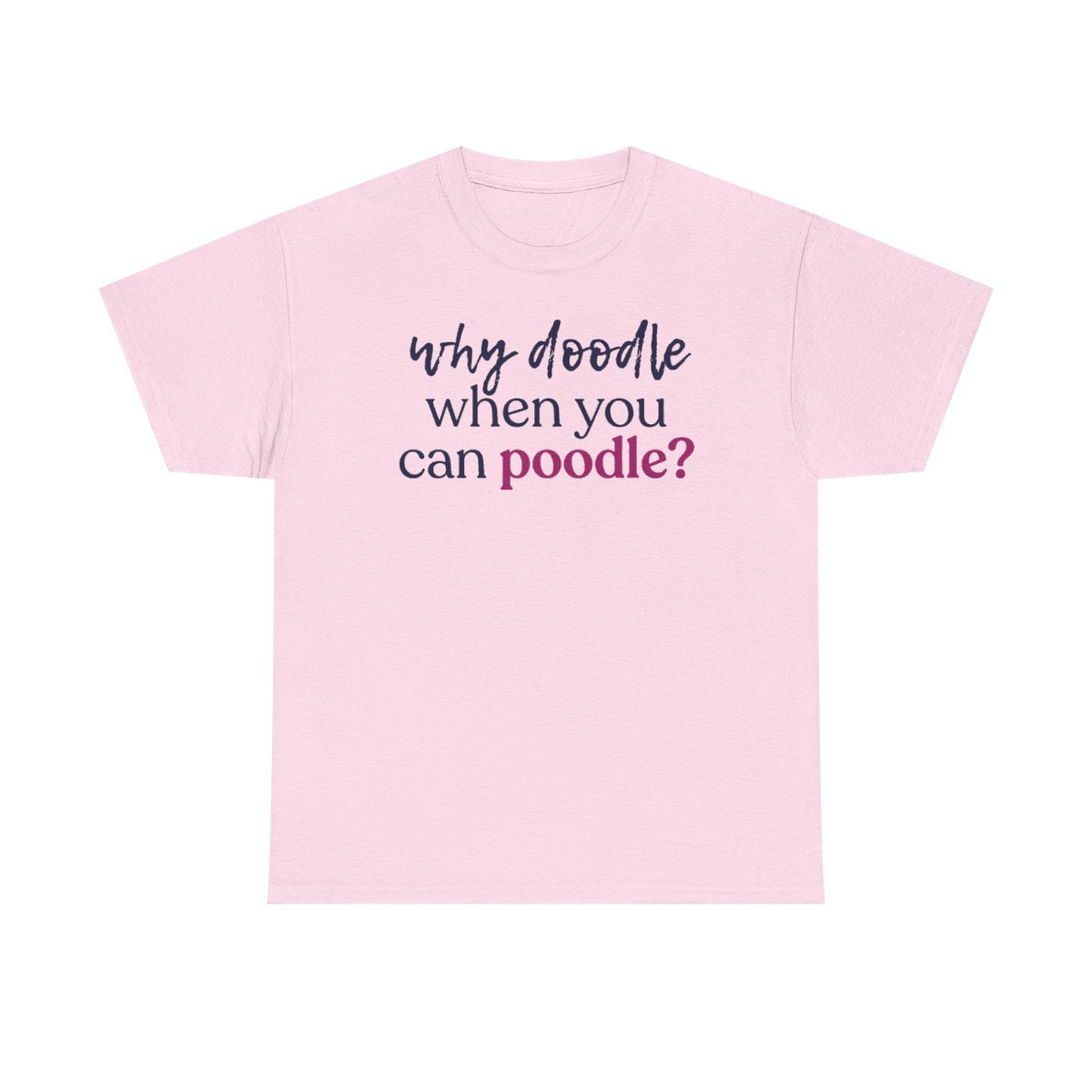 Why Doodle? Witty Poodle Lover t-shirt, view 6