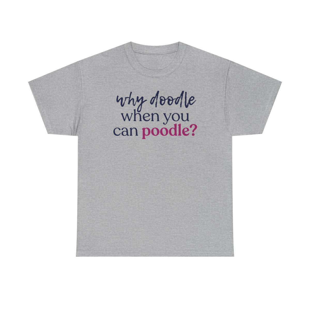 Why Doodle? Witty Poodle Lover t-shirt, view 3