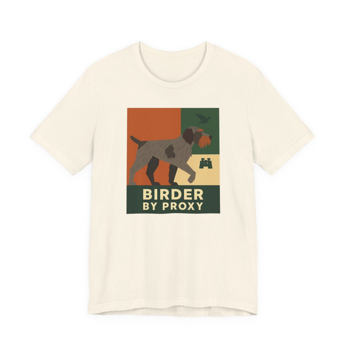 Wirehaired Pointing Griffon Birder by Proxy T-shirt