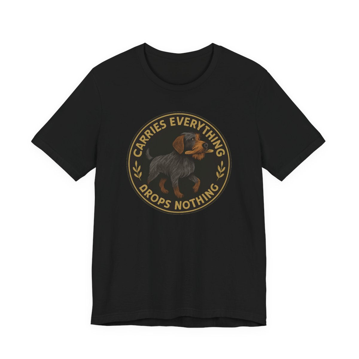 Wirehaired Pointing Griffon Carries Everything Drops Nothing T-shirt