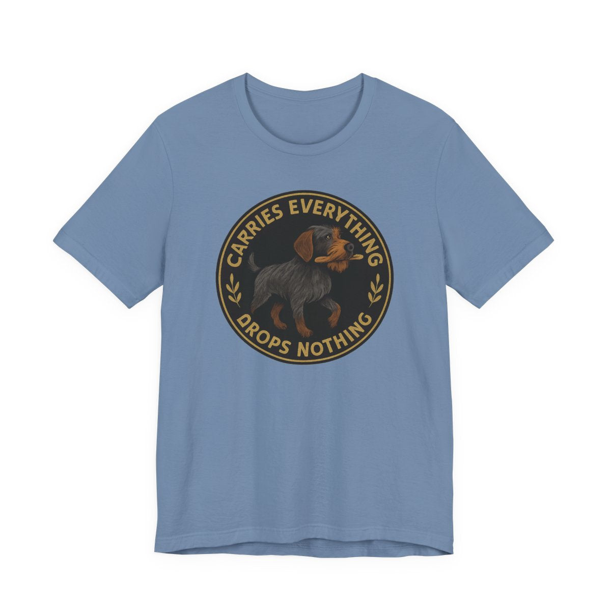 Wirehaired Pointing Griffon Carries Everything Drops Nothing T-shirt