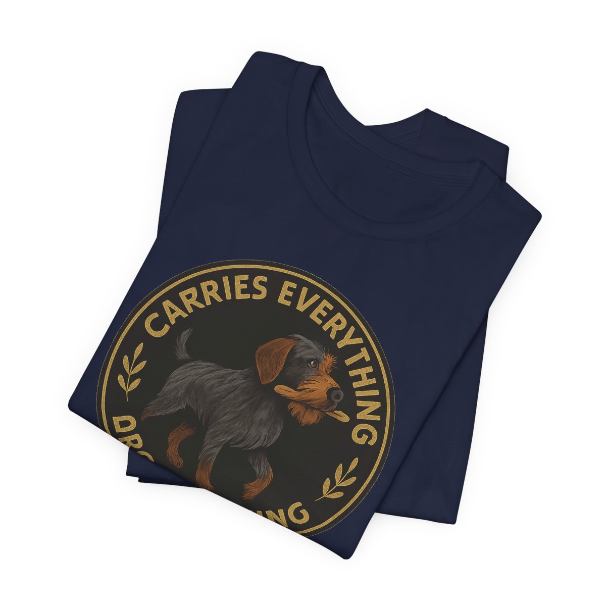 Wirehaired Pointing Griffon Carries Everything Drops Nothing T-shirt