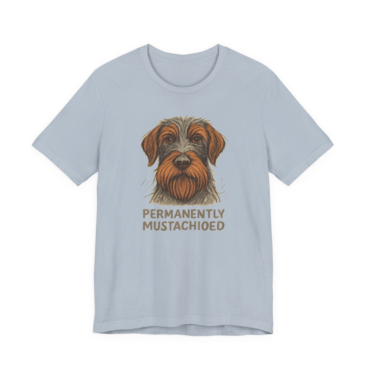 Wirehaired Pointing Griffon Permanently Mustachioed T-shirt