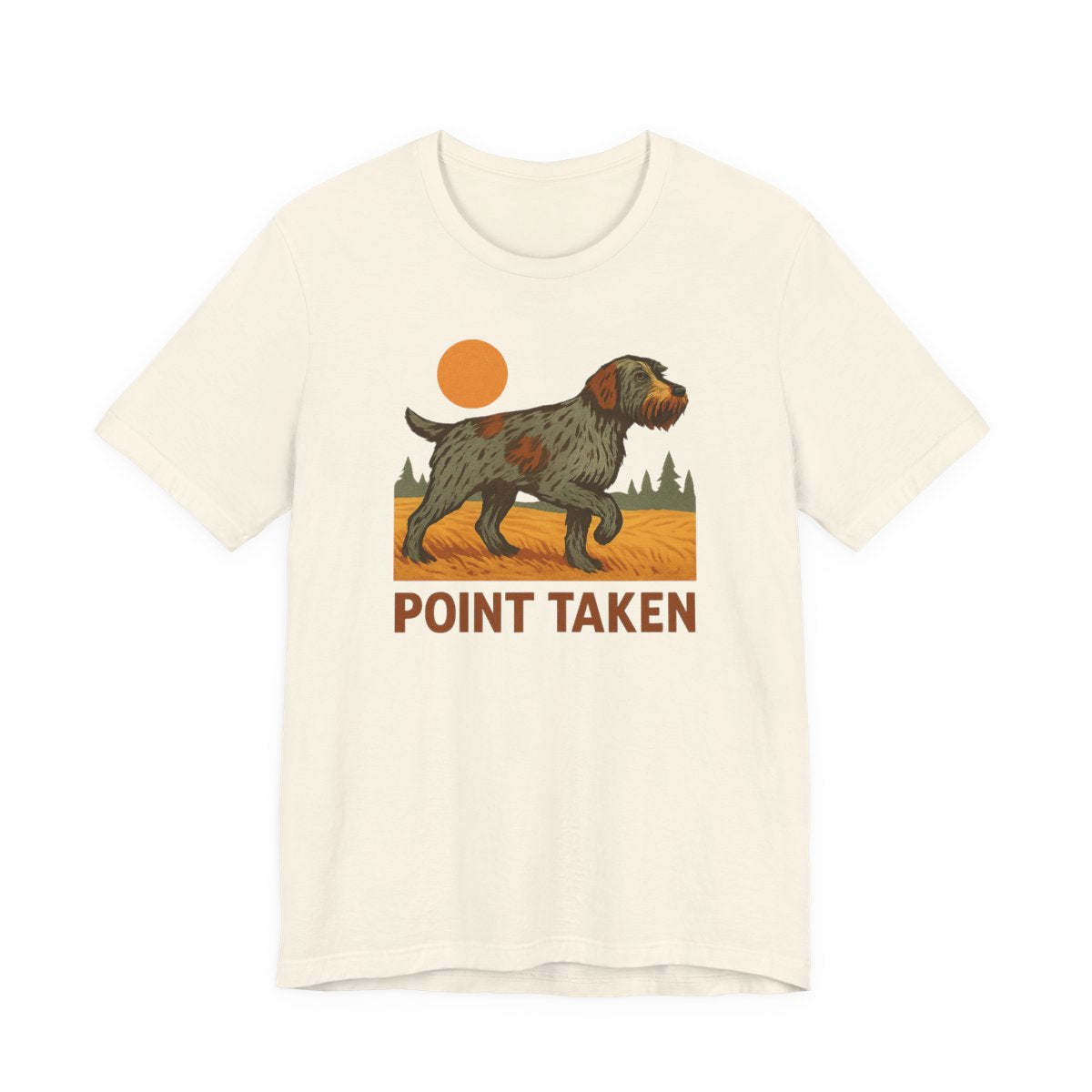 Wirehaired Pointing Griffon Point Taken T-shirt