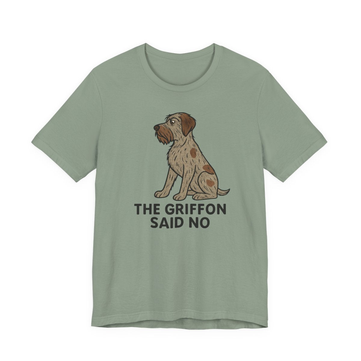 Wirehaired Pointing Griffon Said No T-shirt