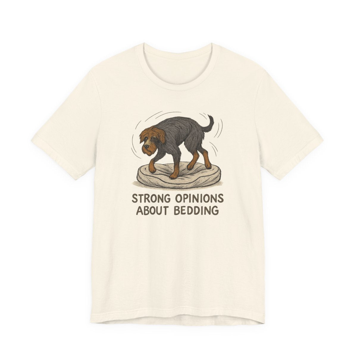 Wirehaired Pointing Griffon Strong Opinions About Bedding T-shirt