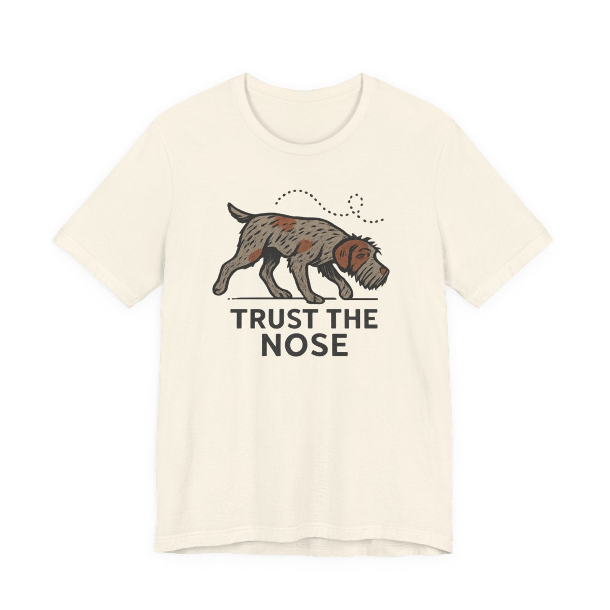 Wirehaired Pointing Griffon Trust the Nose T-shirt
