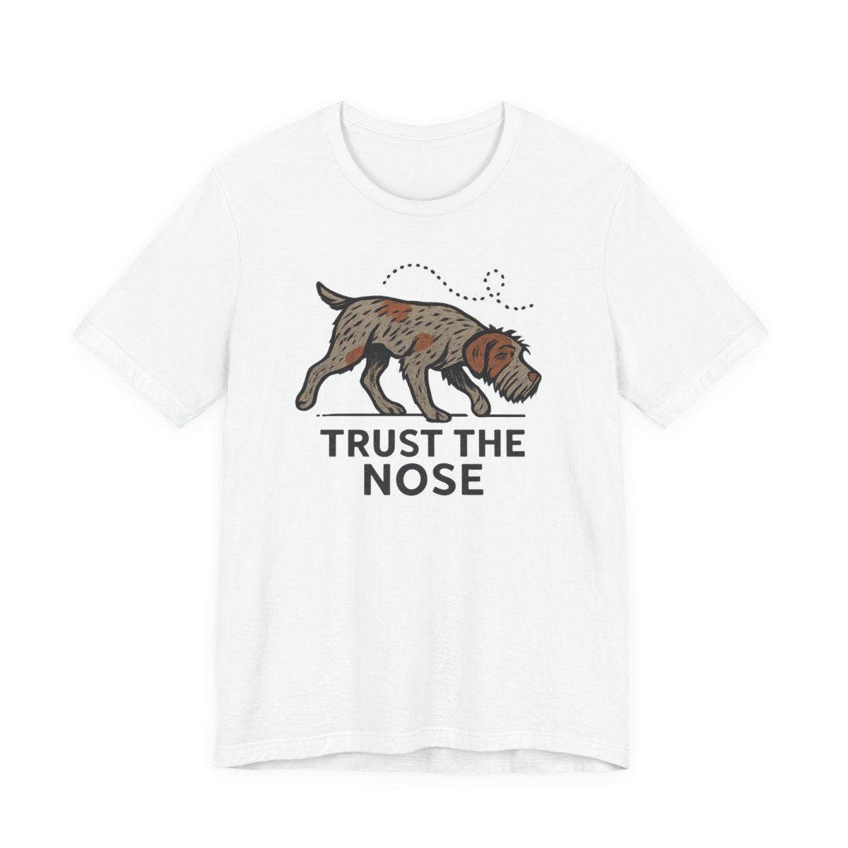 Wirehaired Pointing Griffon Trust the Nose T-shirt