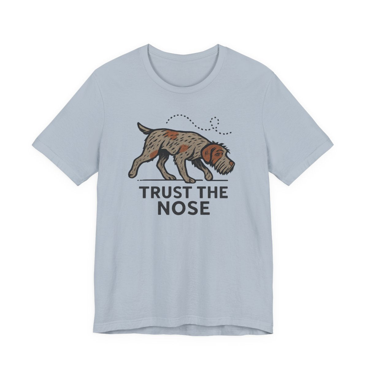 Wirehaired Pointing Griffon Trust the Nose T-shirt